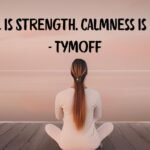 Self-Control is Strength. Calmness is Mastery. You - Tymoff