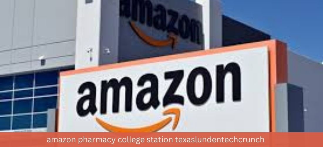 amazon pharmacy college station texaslundentechcrunch